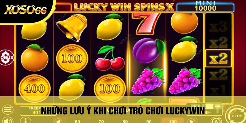 Luckywin Xoso66 - Khám Phá Thế Giới Giải Trí Đỉnh Cao 4 Những Lưu Ý Khi Chơi Trò Chơi Luckywin